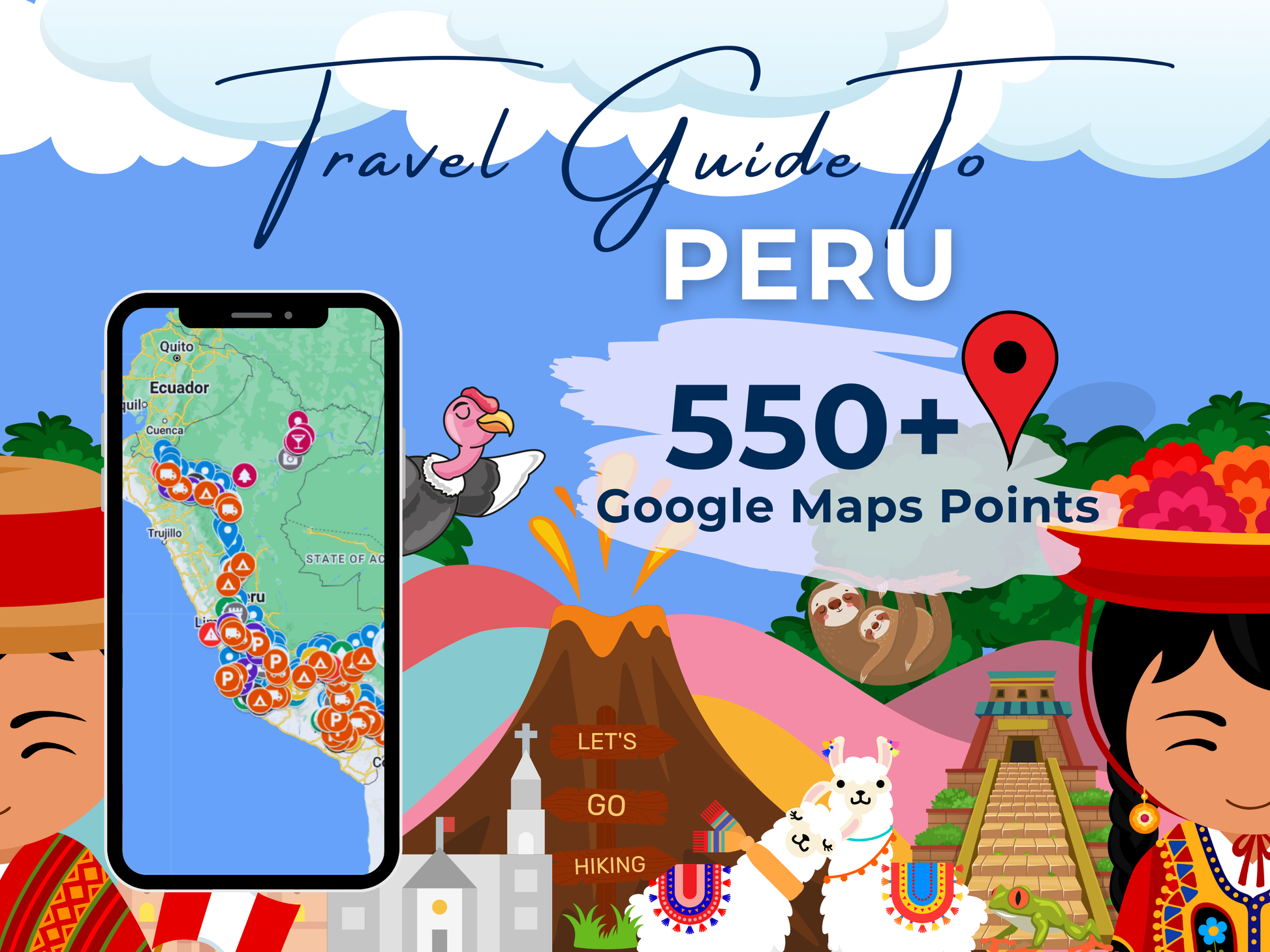 Peru Travel Guide. 550+ Google Map Destinations