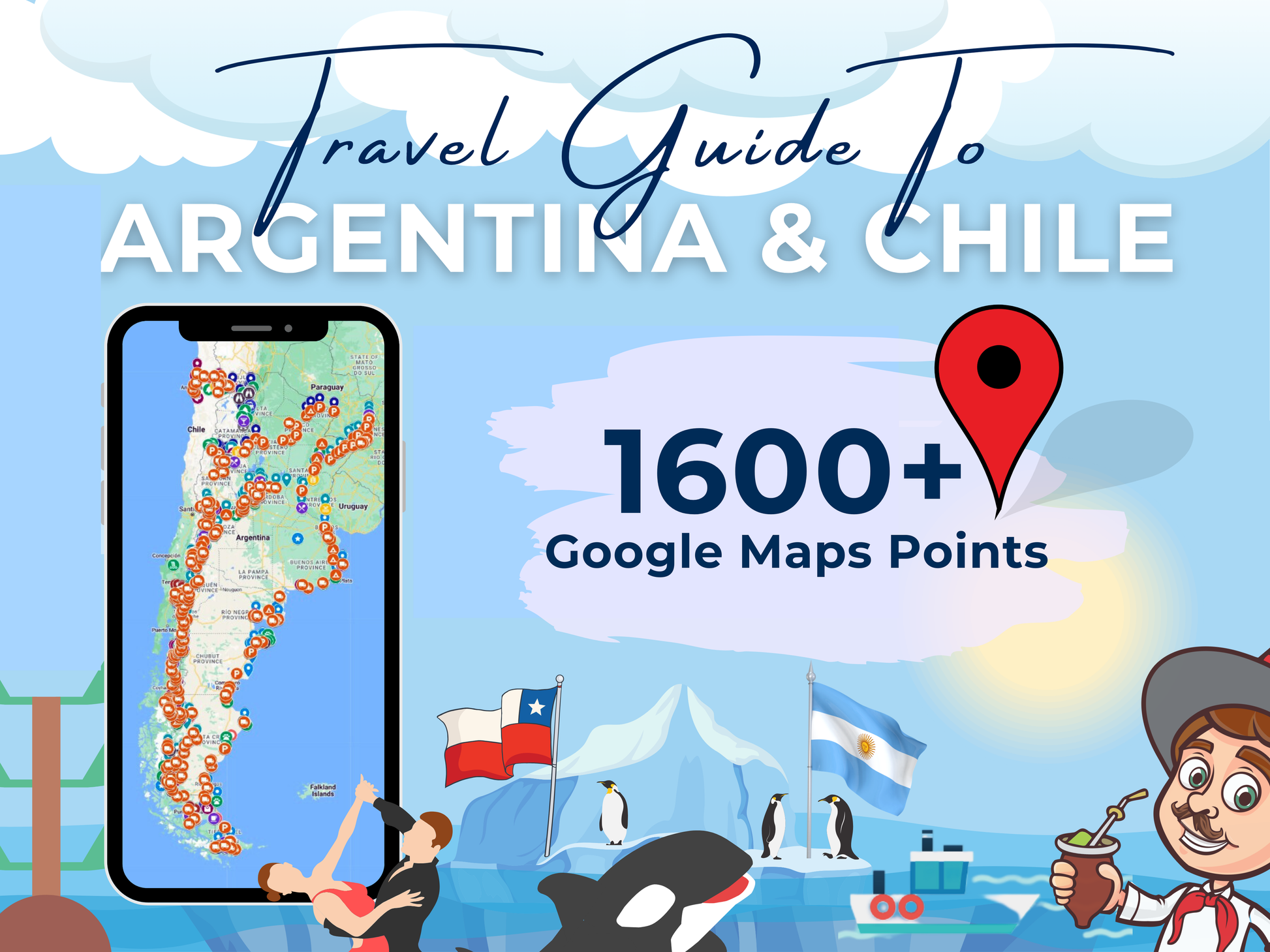 Argentina Chile Travel Guide. 1600+ Google Map Destinations